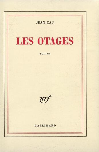 Couverture du livre « Les otages » de Jean Cau aux éditions Gallimard