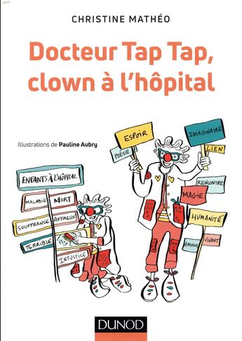 Couverture du livre « Docteur Tap Tap, clown à l'hôpital » de Christine Matheo aux éditions Dunod