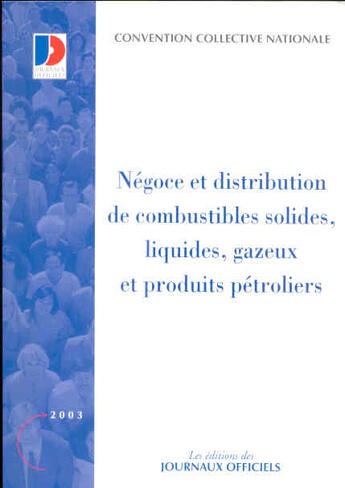 Couverture du livre « Convention collective nationale des combustibles solides, liquides, gazeux et de produits petroliers » de  aux éditions Documentation Francaise