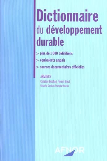 Couverture du livre « Dictionnaire du developpement durable - plus de 1000definitions, equivalents anglais, sources docume » de Association Pour La aux éditions Afnor