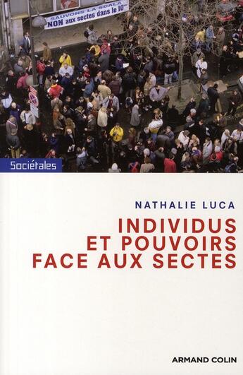 Couverture du livre « Individus et pouvoirs face aux sectes » de Luca-N aux éditions Armand Colin