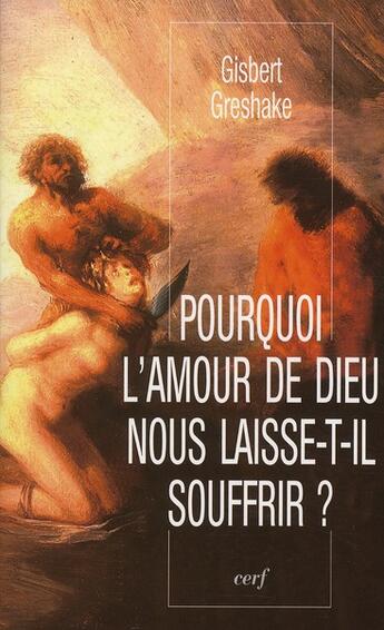 Couverture du livre « Pourquoi l'amour de dieu nous laisse-t-il souffrir ? » de Gisber Greshake aux éditions Cerf