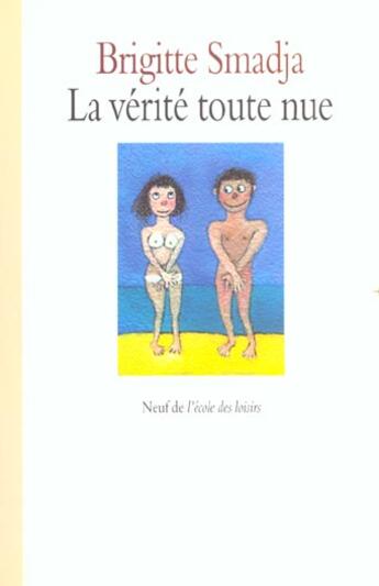 Couverture du livre « La vérité toute nue » de Smadja Brigitte aux éditions Ecole Des Loisirs