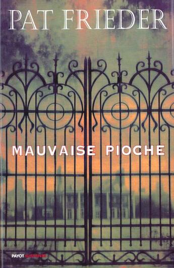 Couverture du livre « Mauvaise Pioche » de Pat Frieder aux éditions Payot