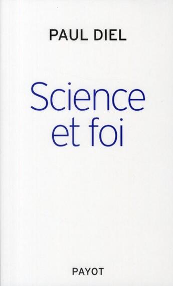 Couverture du livre « Science et foi » de Diel Paul aux éditions Payot