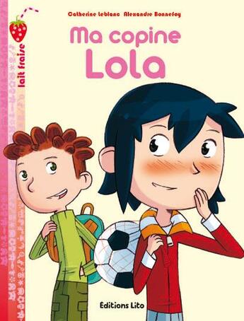 Couverture du livre « Ma copine lola » de Bonnefoy/Leblanc aux éditions Lito