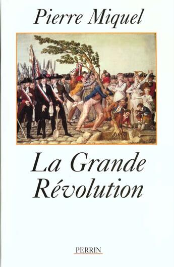 Couverture du livre « Grande Revolution » de Pierre Miquel aux éditions Perrin