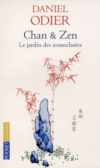 Couverture du livre « Chan & Zen ; le jardin des iconoclastes » de Daniel Odier aux éditions Pocket
