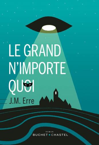 Couverture du livre « Le grand n'importe quoi » de J. M. Erre aux éditions Buchet Chastel