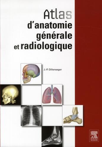 Couverture du livre « Manuel d'anatomie générale et radiologique » de Jean-Philippe Dillenseger et D Vetter aux éditions Elsevier-masson