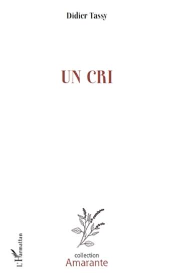 Couverture du livre « Un cri » de Didier Tassy aux éditions L'harmattan