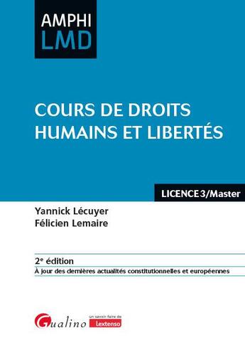 Couverture du livre « Cours de droits humains et libertés : À jour des dernières actualités constitutionnelles et européennes (2e édition) » de Felicien Lemaire et Yannick Lecuyer aux éditions Gualino