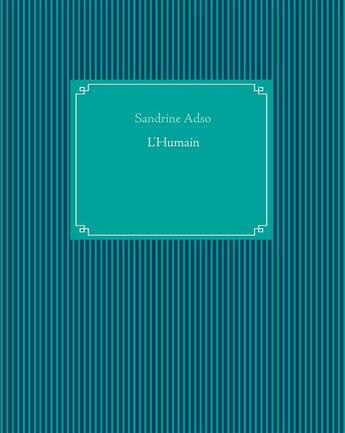 Couverture du livre « L'humain » de Sandrine Adso aux éditions Books On Demand