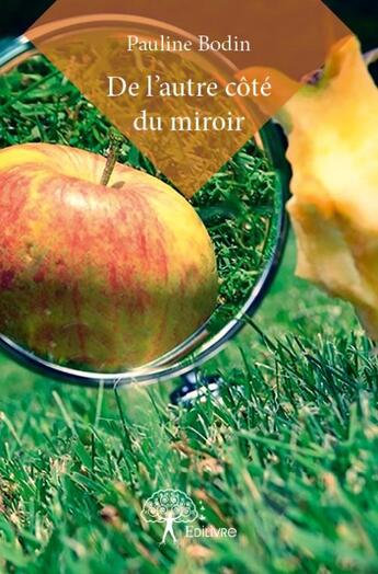 Couverture du livre « De l'autre côté du miroir » de Pauline Bodin aux éditions Edilivre