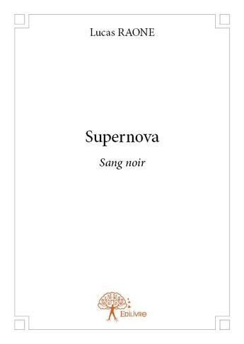 Couverture du livre « Supernova » de Raone Lucas aux éditions Edilivre