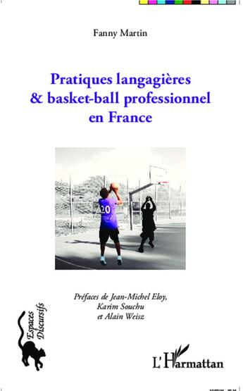 Couverture du livre « Pratiques langagières et basket-ball professionnel en France » de Martin Fanny aux éditions L'harmattan