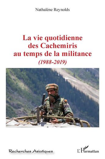 Couverture du livre « La vie quotidienne des Cachemiris au temps de la militance (1988-2019) » de Nathalene Reynolds aux éditions L'harmattan