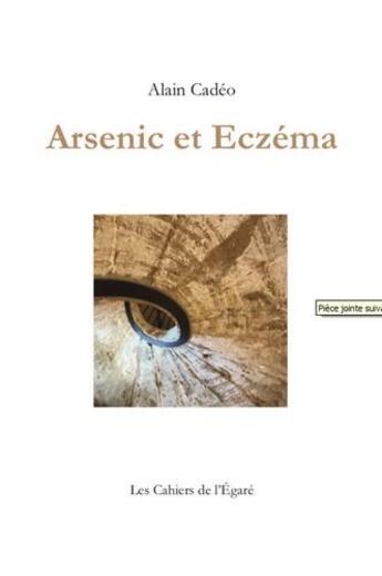 Couverture du livre « Arsenic et Eczéma » de Alain Cadeo aux éditions Cahiers De L'egare