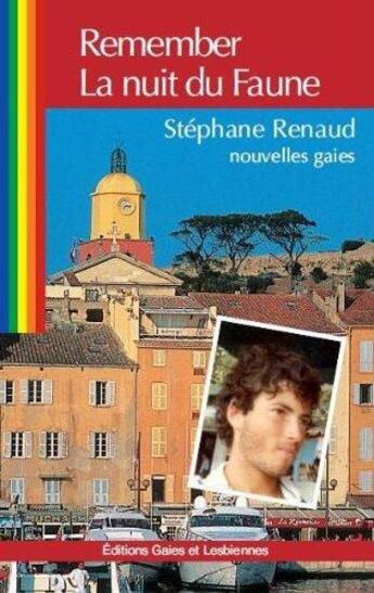 Couverture du livre « Remember la nuit du faune » de Stephane Renaud aux éditions Gaies Et Lesbiennes