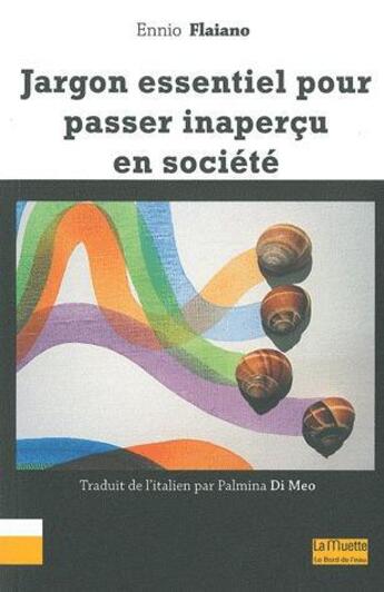 Couverture du livre « Jargon essentiel pour passer inaperçu en société » de Ennio Flaiano aux éditions Bord De L'eau