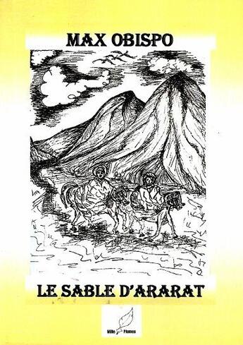 Couverture du livre « Le sable d'Ararat » de Max Obispo aux éditions Mille Plumes