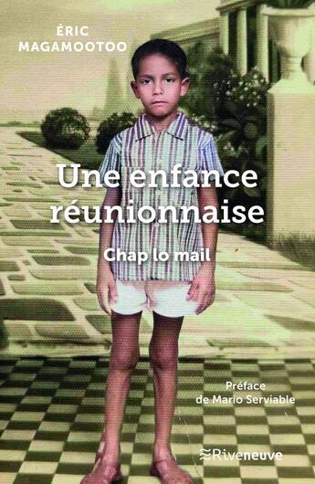 Couverture du livre « Une jeunesse réunionnaise. Chap Lo Mail » de Eric Magamootoo aux éditions Riveneuve