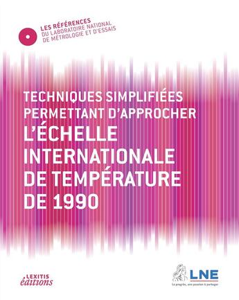 Couverture du livre « Techniques simplifiées permettant d'approcher l'échelle internationale de température de 1990 » de  aux éditions Lexitis