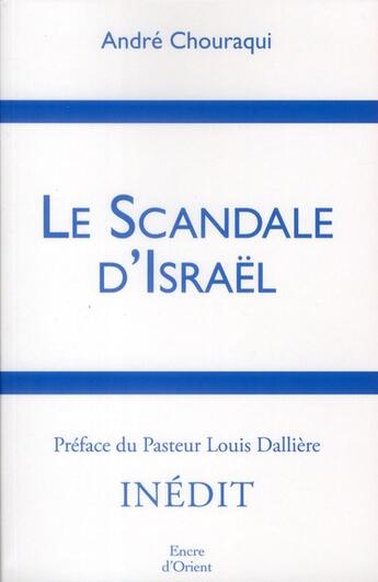 Couverture du livre « Le scandale d'Israël » de Andre Chouraqui aux éditions Erick Bonnier