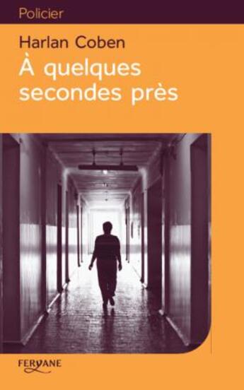 Couverture du livre « À quelques secondes près » de Harlan Coben aux éditions Feryane