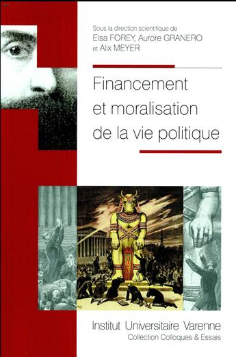 Couverture du livre « Financement et moralisation de la vie publique » de Alix Meyer et Aurore Granero et Elsa Forey aux éditions Institut Universitaire Varenne