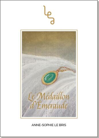 Couverture du livre « Le médaillon d'émeraude » de Anne-Sophie Le Bris aux éditions Les Editions Abordables