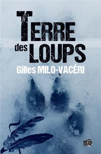 Couverture du livre « Terre des Loups » de Gilles Milo-Vaceri aux éditions Editions Du 38