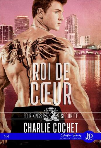 Couverture du livre « Four kings securite Tome 2 ; roi de coeur » de Charlie Cochet aux éditions Juno Publishing