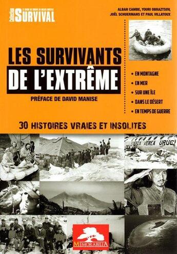 Couverture du livre « Les survivants de l'extrême : 30 histoires vraies et insolites » de Alban Cambe et Youri Obraztsov et Joel Schuermans aux éditions Regi Arm