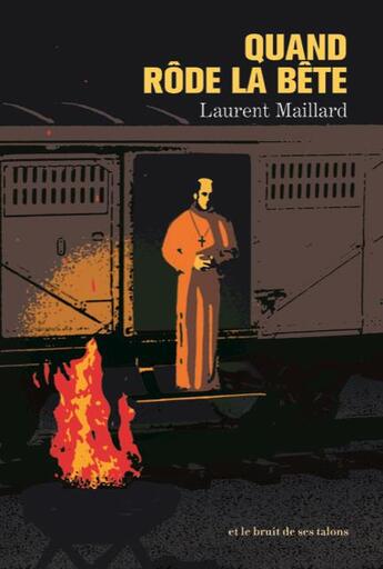 Couverture du livre « Quand rôde la bête » de Laurent Maillard aux éditions Et Le Bruit De Ses Talons