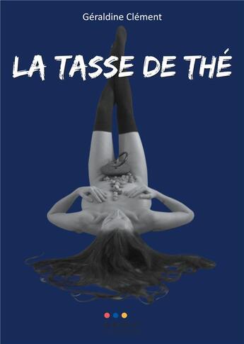 Couverture du livre « La tasse de thé » de Geraldine Clement aux éditions Anovi