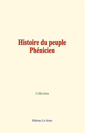 Couverture du livre « Histoire du peuple phenicien » de Collection aux éditions Le Mono