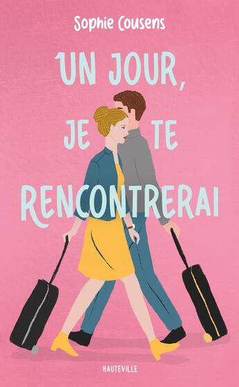 Couverture du livre « Un jour, je te rencontrerai » de Sophie Cousens aux éditions Hauteville