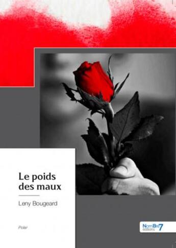 Couverture du livre « Le poids des maux » de Leny Bougeard aux éditions Nombre 7