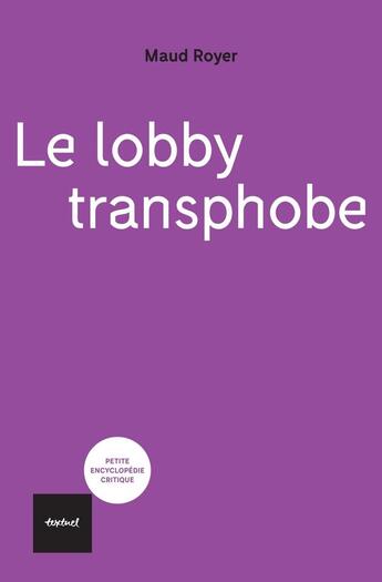 Couverture du livre « Le lobby transphobe » de Maud Royer aux éditions Textuel