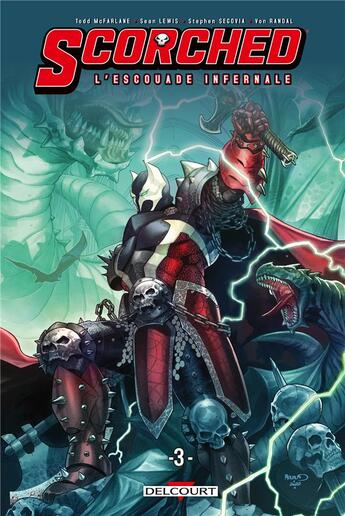 Couverture du livre « Spawn - the scorched l'escouade infernale Tome 3 » de Stephen Segovia et Todd Mcfarlane et Sean Lewis et Paulo Siqueira aux éditions Delcourt