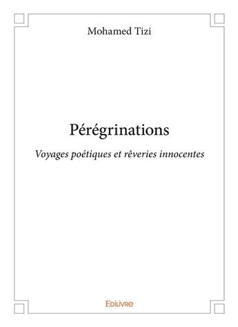 Couverture du livre « Pérégrinations » de Tizi Mohamed aux éditions Edilivre