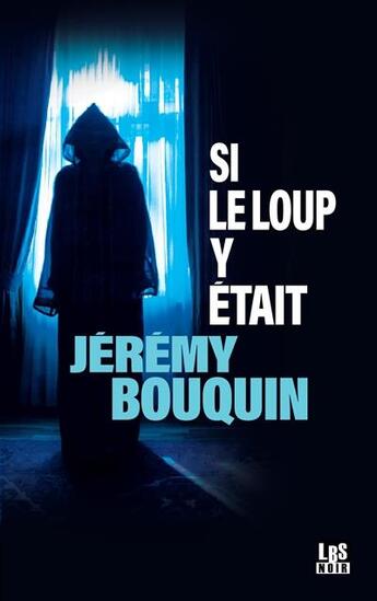 Couverture du livre « Si le loup y était » de Jérémy Bouquin aux éditions Lbs