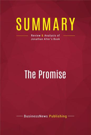 Couverture du livre « Summary : the promise (review and analysis of Jonathan Alter's book) » de  aux éditions Political Book Summaries