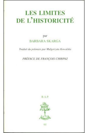 Couverture du livre « Les limites de l'historicite » de Barbara Skarga aux éditions Beauchesne