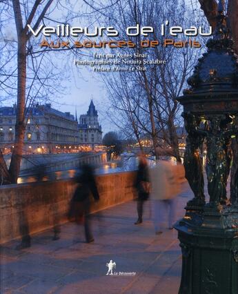 Couverture du livre « Veilleurs de l'eau ; aux sources de paris » de Agnes Sinai aux éditions La Decouverte