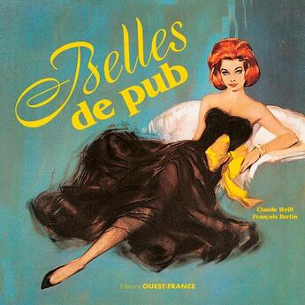 Couverture du livre « Belles de pub » de Francois Bertin et Claude Weill aux éditions Ouest France