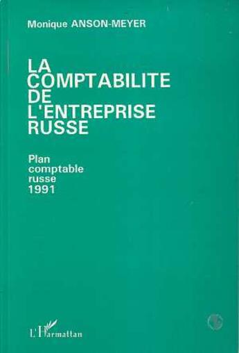 Couverture du livre « Comptabilité de l'entreprise russe ; plan comptable russe 1991 » de Monique Anson-Meyer aux éditions L'harmattan