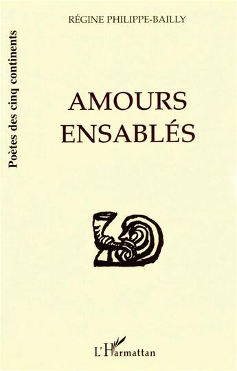 Couverture du livre « Amours ensablés » de Régine Philippe-Bailly aux éditions L'harmattan