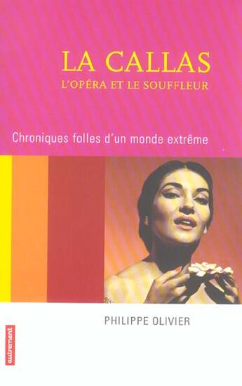 Couverture du livre « La Callas, l'opéra et le souffleur » de Philippe Olivier aux éditions Autrement